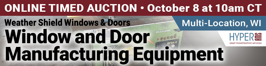 participate in an online timed aution for window and door manufacturing equipment, october 8 at 10 am central time