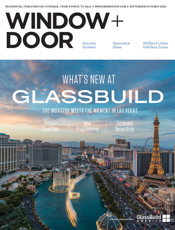 Browse Digital Version: Read the September/October issue of WIndow + Door Magazine